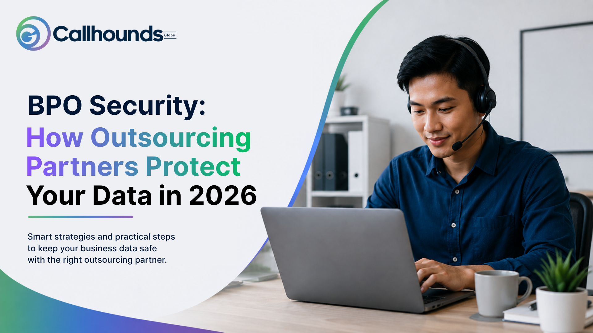 BPO Security: How Outsourcing Partners Protect Your Data in 2026