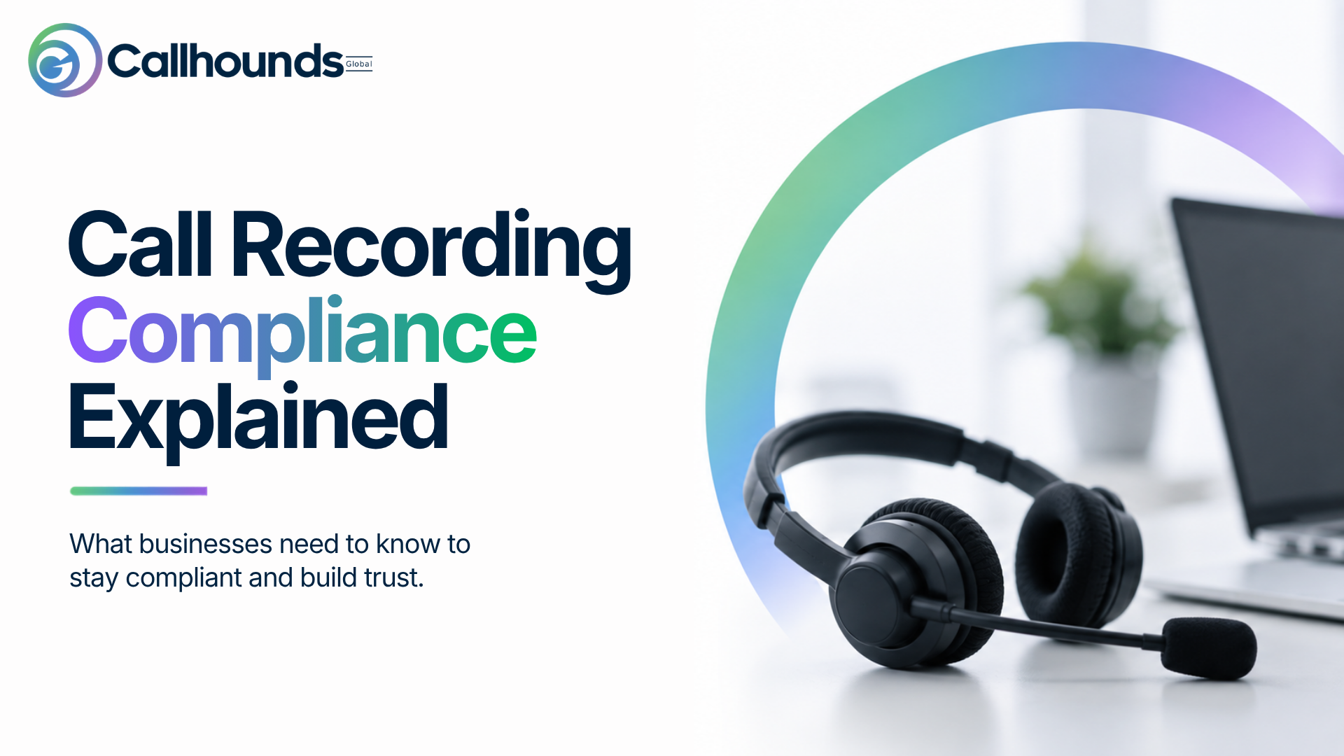 Call Recording Compliance Explained