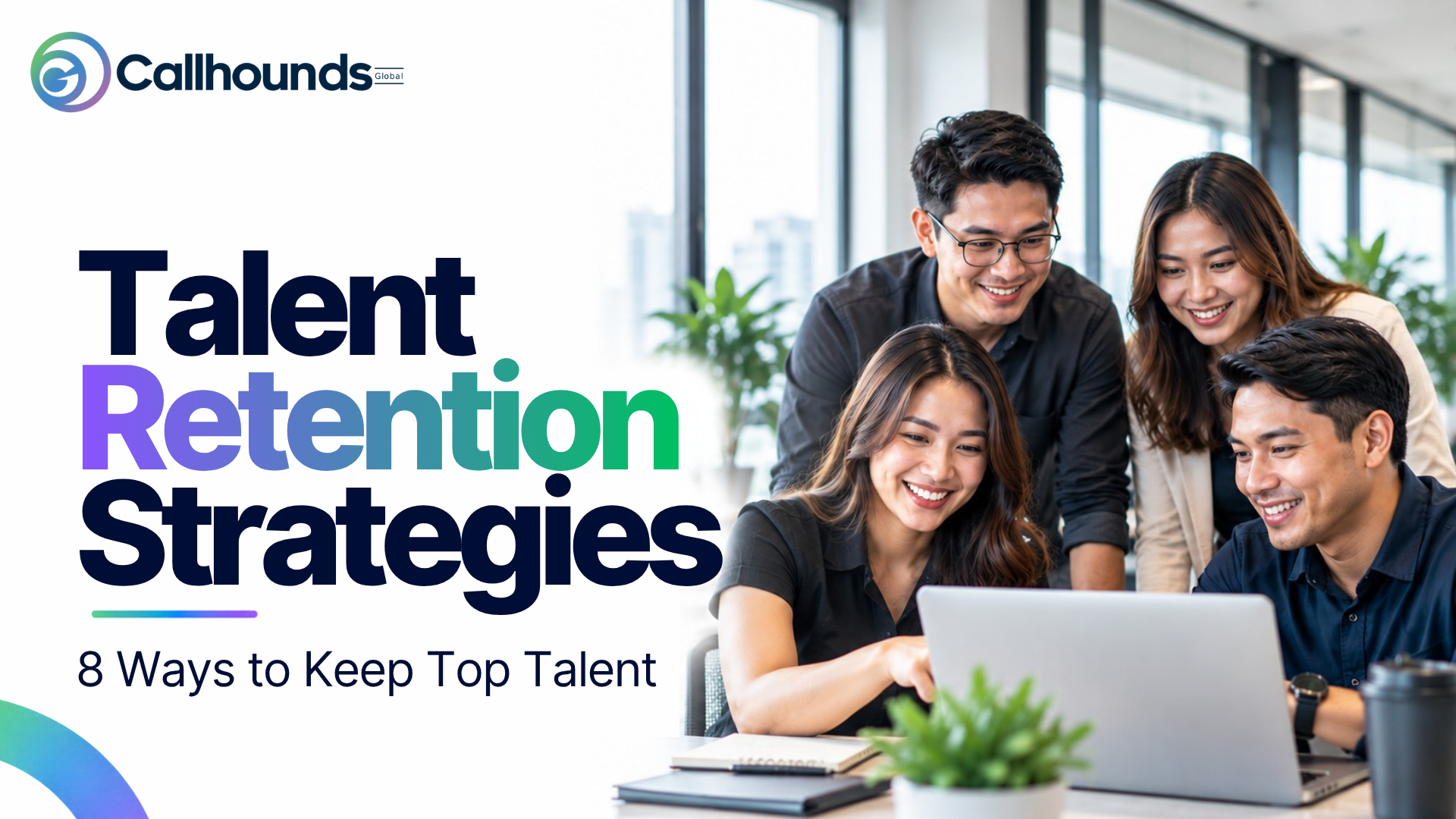 Talent Retention Strategies: 8 Ways to Keep Top Talent