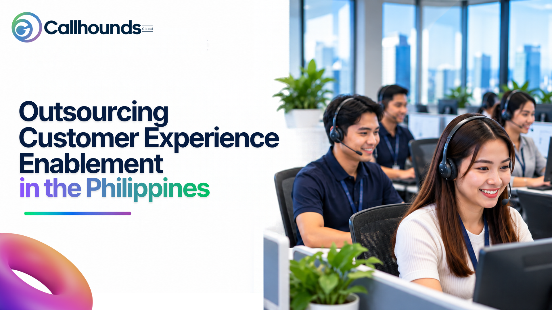 Outsourcing Customer Experience Enablement in the Philippines
